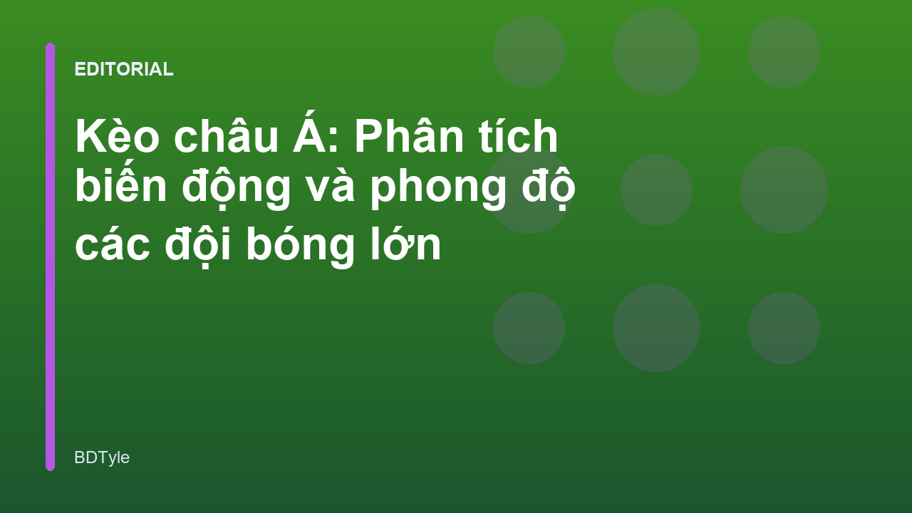 Phân tích biến động kèo châu Á trong bóng đá