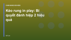 Read more about the article Kèo rung in play: Bí quyết đánh hiệp 2 hiệu quả