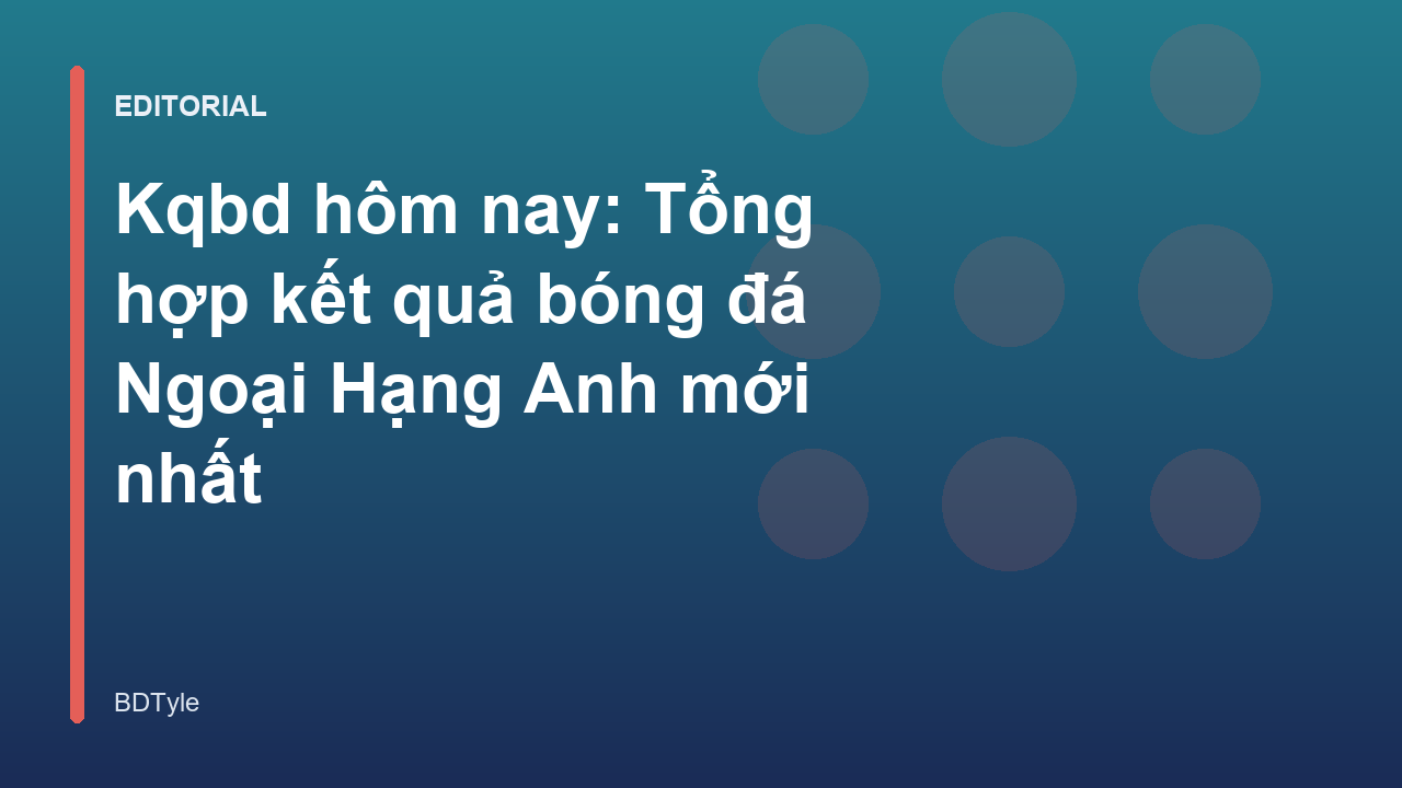 Kết quả bóng đá Ngoại Hạng Anh