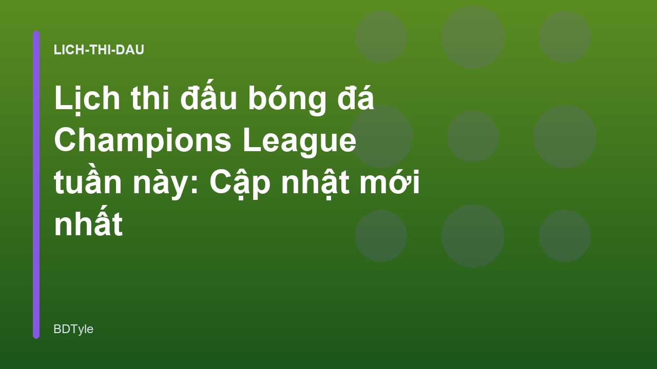 Read more about the article Lịch thi đấu bóng đá Champions League tuần này: Cập nhật mới nhất