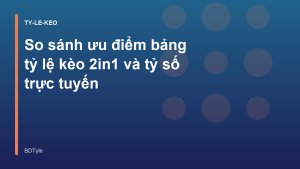 Read more about the article So sánh ưu điểm bảng tỷ lệ kèo 2in1 và tỷ số trực tuyến