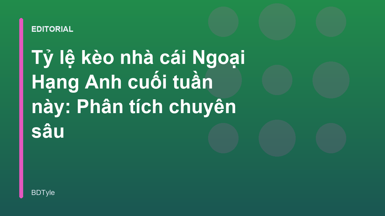 Phân tích tỷ lệ kèo nhà cái Ngoại Hạng Anh